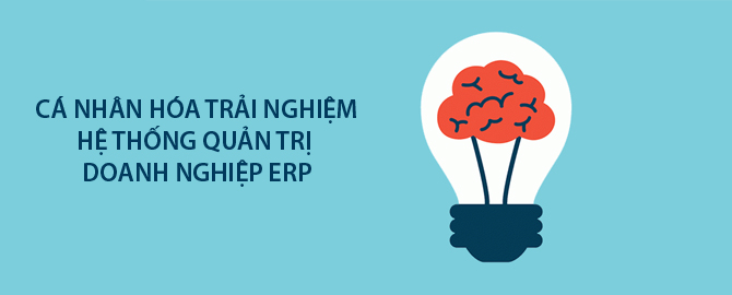 Cá nhân hóa trải nghiệm hệ thống ERP trên nền tảng Odoo Cá nhân hóa trải nghiệm hệ thống ERP trên nền tảng Odoo